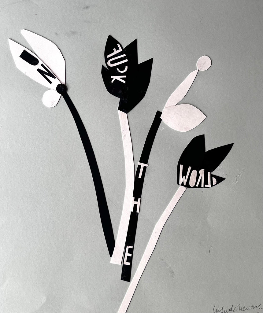 ORIGINAL ARTWORK // UNFUCK THE WORLD FLOWERS